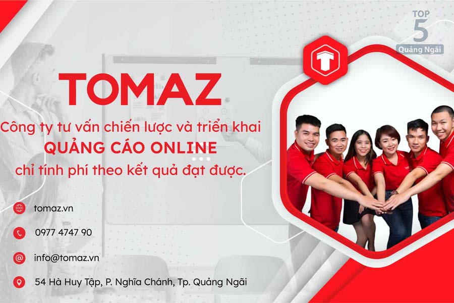 TOMAZ - Đơn vị tư vấn chiến lược và triển khai quảng cáo online hàng đầu Quảng Ngãi