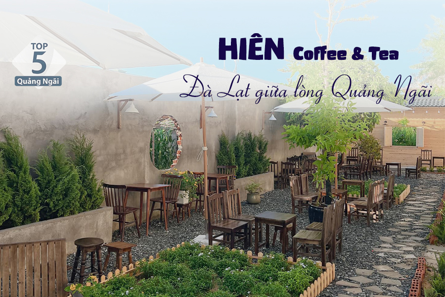 Hiên coffee & tea quán cafe Quảng Ngãi khiến các bạn trẻ thích mê