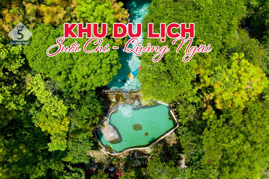 Suối Chí Quảng Ngãi - địa điểm du lịch cho ai thích nghỉ dưỡng và thư giãn