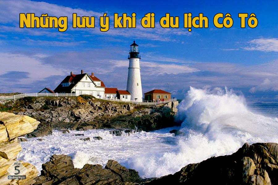 Một số lưu ý nhỏ khi đi du lịch Cô Tô Quảng Ninh Một số lưu ý nhỏ khi đi du lịch Cô Tô Quảng Ninh
