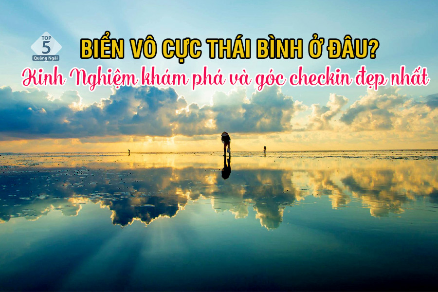 Biển Vô Cực Thái Bình Ở Đâu? Kinh Nghiệm Check-in Đẹp Nhất