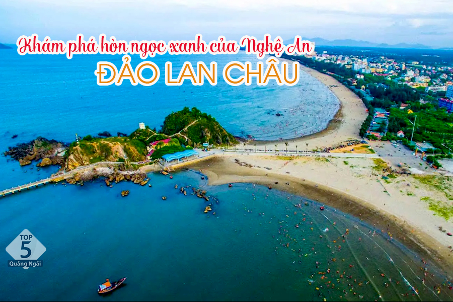 Đảo Lan Châu có gì đẹp? Trải nghiệm du lịch không nên bỏ lỡ