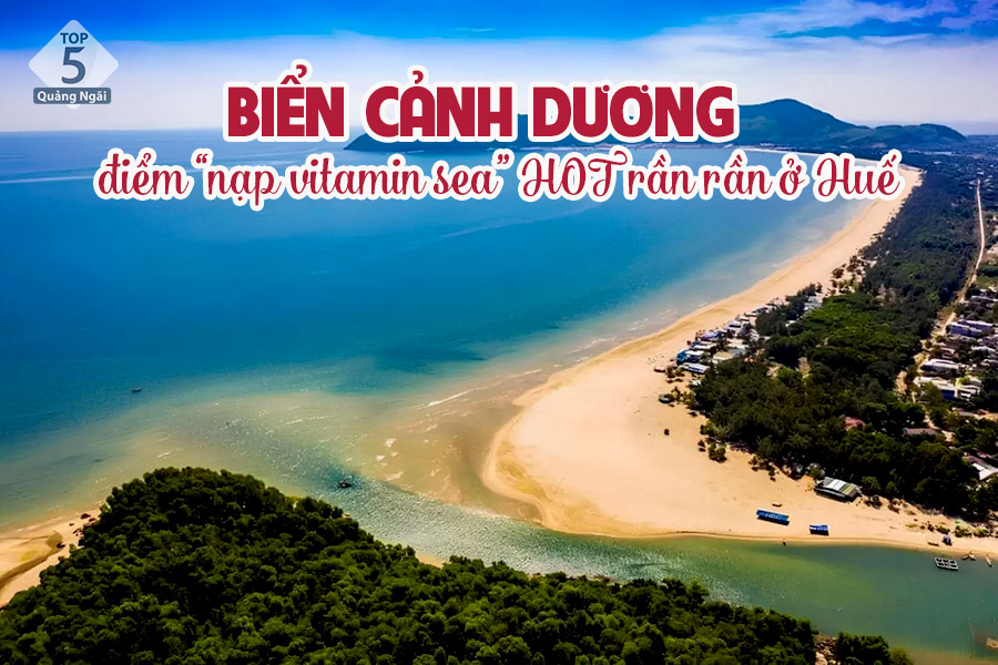 Biển Cảnh Dương – điểm “nạp vitamin sea” HOT rần rần ở Huế Biển Cảnh Dương – điểm “nạp vitamin sea” HOT rần rần ở Huế
