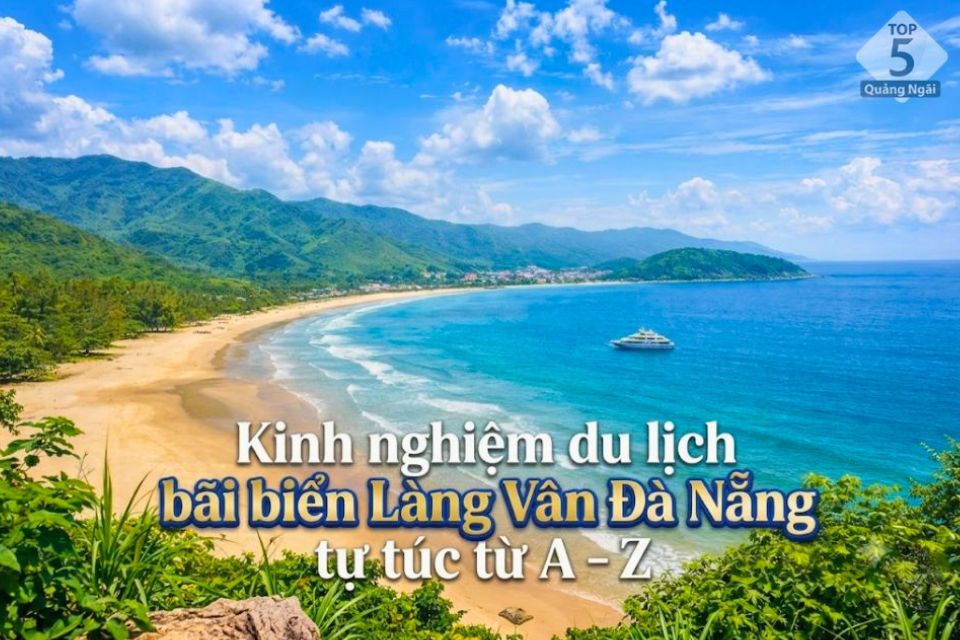 Kinh nghiệm du lịch bãi biển Làng Vân Đà Nẵng tự túc từ A – Z